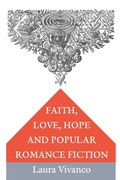 Cover: Faith, Love, Hope and Popular Romance Fiction - Lulu.com