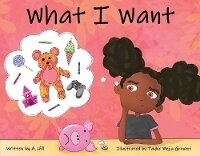 Enlarge image Cover: What I Want - Bookbaby
