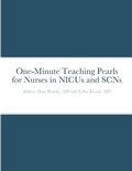 Cover: One-Minute Teaching Pearls for SCNs and NICUs - Lulu.com