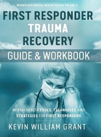 Abbildung von: First Responder Trauma Recovery Guide and Workbook - Lulu.com