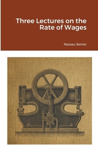 Abbildung von: Three Lectures on the Rate of Wages - Lulu.com