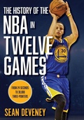 Cover: The History of the NBA in Twelve Games - The Lyons Press