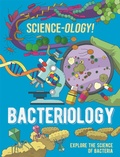 Cover: Science-ology!: Bacteriology - Wayland