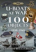 Cover: U-Boats at War in 100 Objects, 1939-1945 - Frontline Books