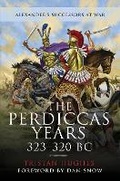 Cover: The Perdiccas Years, 323 320 BC - Pen & Sword Military