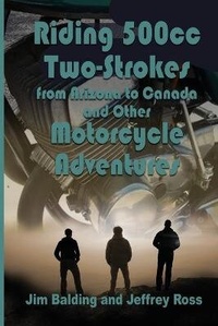 Abbildung von: Riding 500cc Two Strokes to Canada in 1972 - Rogue Phoenix Press