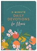 Cover: 3-Minute Daily Devotions for Moms - Barbour Publishing Inc, U.S.