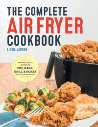 Abbildung von: The Complete Air Fryer Cookbook - Callisto Media Inc.