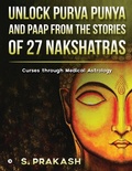 Cover: Unlock Purva Punya and Paap from the Stories of 27 Nakshatras - Notion Press, Inc.