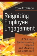 Cover: Reigniting Employee Engagement - Health Administration Press