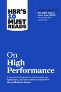 Cover: HBR's 10 Must Reads on High Performance (with bonus article "The Right Way to Form New Habits" An interview with James Clear) - Harvard Business Review Press