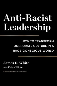 Enlarge image Cover: Anti-Racist Leadership - Harvard Business Review Press