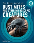 Cover: The Micro World of Dust Mites and Other Microscopic Creatures - Stone Arch Books