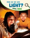 Cover: How Do We Use Light - Stone Arch Books