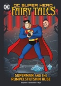 Cover: Superman and the Rumpelstiltskin Ruse - Stone Arch Books