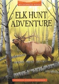 Cover: Elk Hunt Adventure - Stone Arch Books