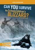 Cover: Can You Survive the Schoolchildren's Blizzard? - Capstone Press