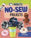Cover: 10-Minute No-Sew Projects - Capstone Press