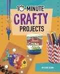 Cover: 10-Minute Crafty Projects - Capstone Press