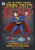 Cover: Superman and the Rumpelstiltskin Ruse - Stone Arch Books