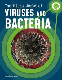 Enlarge image Cover: The Micro World of Viruses and Bacteria - Capstone Press