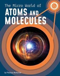 Abbildung von: The Micro World of Atoms and Molecules - Capstone Press
