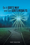 Cover: Do It God's Way and Get God's Results - WestBow Press