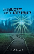 Cover: Do It God's Way and Get God's Results - WestBow Press