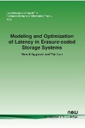 Cover: Modeling and Optimization of Latency in Erasure-coded Storage Systems - now publishers Inc