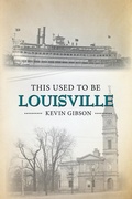 Cover: This Used to Be Louisville - Reedy Press