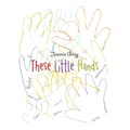 Cover: These Little Hands - AUTHORHOUSE
