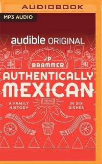 Enlarge image Cover: Authentically Mexican - Audible Studios on Brilliance