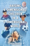Cover: Raising 4 Dimensional Children in a 2 Dimensional World - 4D-2D.com, LLC