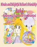 Cover: Minako and Delightful Rolleen's Family and Friendship Book 3 of Wondersome Gifts and Favour from Dreamland - Rowena Kong
