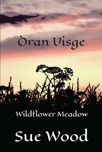 Abbildung von: Oran Uisge - Wildflower Meadow - Grosvenor House Publishing Ltd