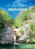 Cover: Baignades Sauvages en France - les 1000 plus beaux lacs, rivi&egrave;res, cascades et piscines naturelles en France - Baignades Sauvages