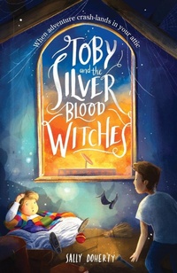 Enlarge image Cover: Toby and the Silver Blood Witches - Soaring Skies Publishing