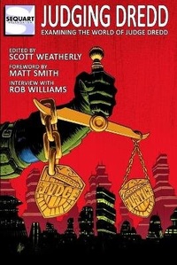 Enlarge image Cover: Judging Dredd - Sequart Research & Literacy Organization