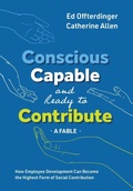 Cover: Conscious, Capable, and Ready to Contribute - Conscious Capitalism Press