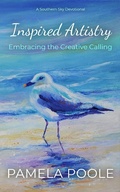 Cover: Inspired Artistry - Embracing the Creative Calling (A Southern Sky Devotional, #1) - Pamela Poole