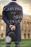 Cover: Carving for Miss Coventry - Draft Horse Publishing