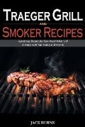 Cover: Traeger Grill and Smoker Recipes - Jack Burns