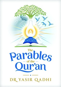 Abbildung von: The Parables of the Qur'an - Kube Publishing Ltd