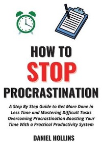 Abbildung von: How to Stop Procrastination - Faab International Ltd