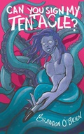 Cover: Can You Sign My Tentacle? - Interstellar Flight Press