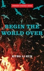 Cover: Begin The World Over - AK Press