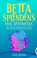 Cover: Betta Splendens for Beginners - Monti Solutions Publishing