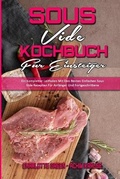 Cover: Sous Vide Kochbuch fuer Einsteiger - Charlotte Green - Achim Krause