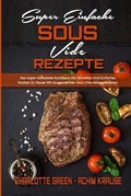 Cover: Super Einfache Sous Vide-Rezepte - Charlotte Green - Achim Krause