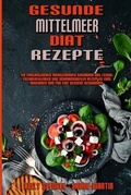 Cover: Gesunde Mittelmeer-Diaet-Rezepte - Kelly Spencer - Sabine Martin